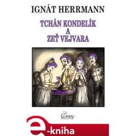 Tchán Kondelík a zeť Vejvara - Ignát Herrmann