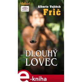 Dlouhý lovec - Alberto Vojtěch Frič