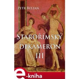 Starořímský dekameron III - Petr Bitzan