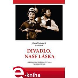 Divadlo, naše láska - Alena Chalupová, Jan Horák