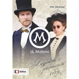 Já, Mattoni - Petr Zikmund