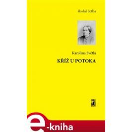 Kříž u potoka - Karolína Světlá