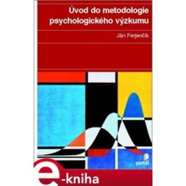 Úvod do metodologie psychologického výzkumu - Ján Ferjenčík