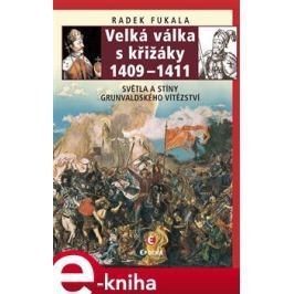 Velká válka s křižáky 1409–1411 - Radek Fukala