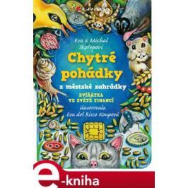 Chytré pohádky z městské zahrádky - Eva Skořepová, Michal Skořepa
