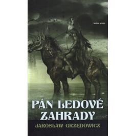 Pán ledové zahrady - Jaroslaw Grzedowicz