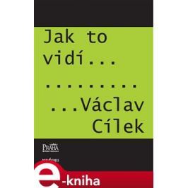 Jak to vidí Václav Cílek - Václav Cílek