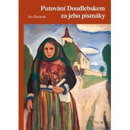 Putování Doudlebskem za jeho písmáky - Jan Šimánek