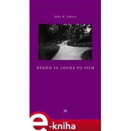 Někdo se loudá po psím - Jitka N. Srbová
