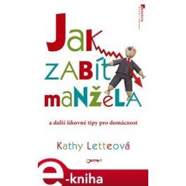 Jak zabít manžela - Kathy Letteová