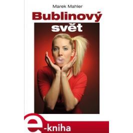 Bublinový svět - Marek Mahler