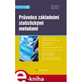 Průvodce základními statistickými metodami - Budíková Marie, Králová Maria, Maroš Bohumil
