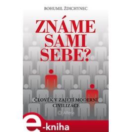 Známe sami sebe? - Bohumil Ždichynec
