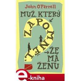 Muž, který zapomněl, že má ženu - John O’Farrell