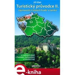 Turistický průvodce II. -Plzeňský, Karlovarský a Ústecký kraj - Jiří Glet
