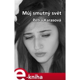 Můj smutný svět - Petra Karasová