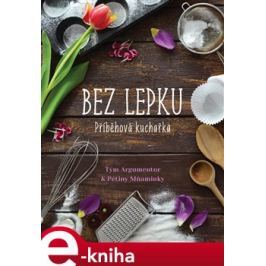 Příběhová kuchařka bez lepku - Kateřina Knížková, Petra Jeníčková