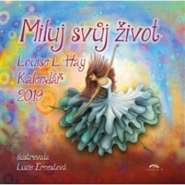 Kalendář 2019 - Miluj svůj život - Louise L. Hay