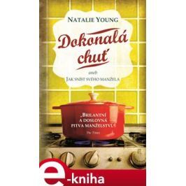 Dokonalá chuť aneb Jak sníst svého manžela - Natalie Young