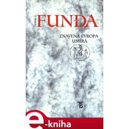 Znavená Evropa umírá - Otakar A. Funda