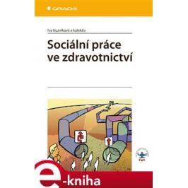 Sociální práce ve zdravotnictví - Iva Kuzníková