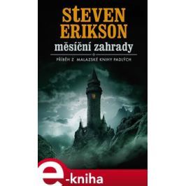 Měsíční zahrady - Steven Erikson