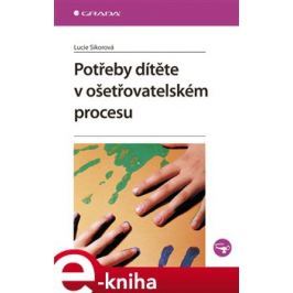 Potřeby dítěte v ošetřovatelském procesu - Lucie Sikorová