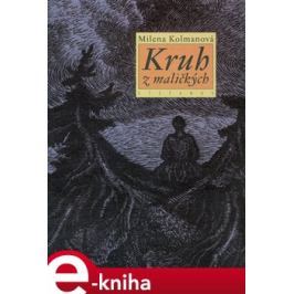 Kruh z maličkých - Milena Kolmanová